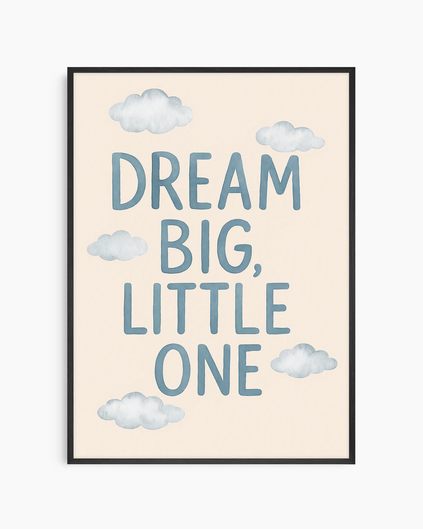 Framed poster with 'Dream Big, Little One' text and cloud illustrations on a beige background