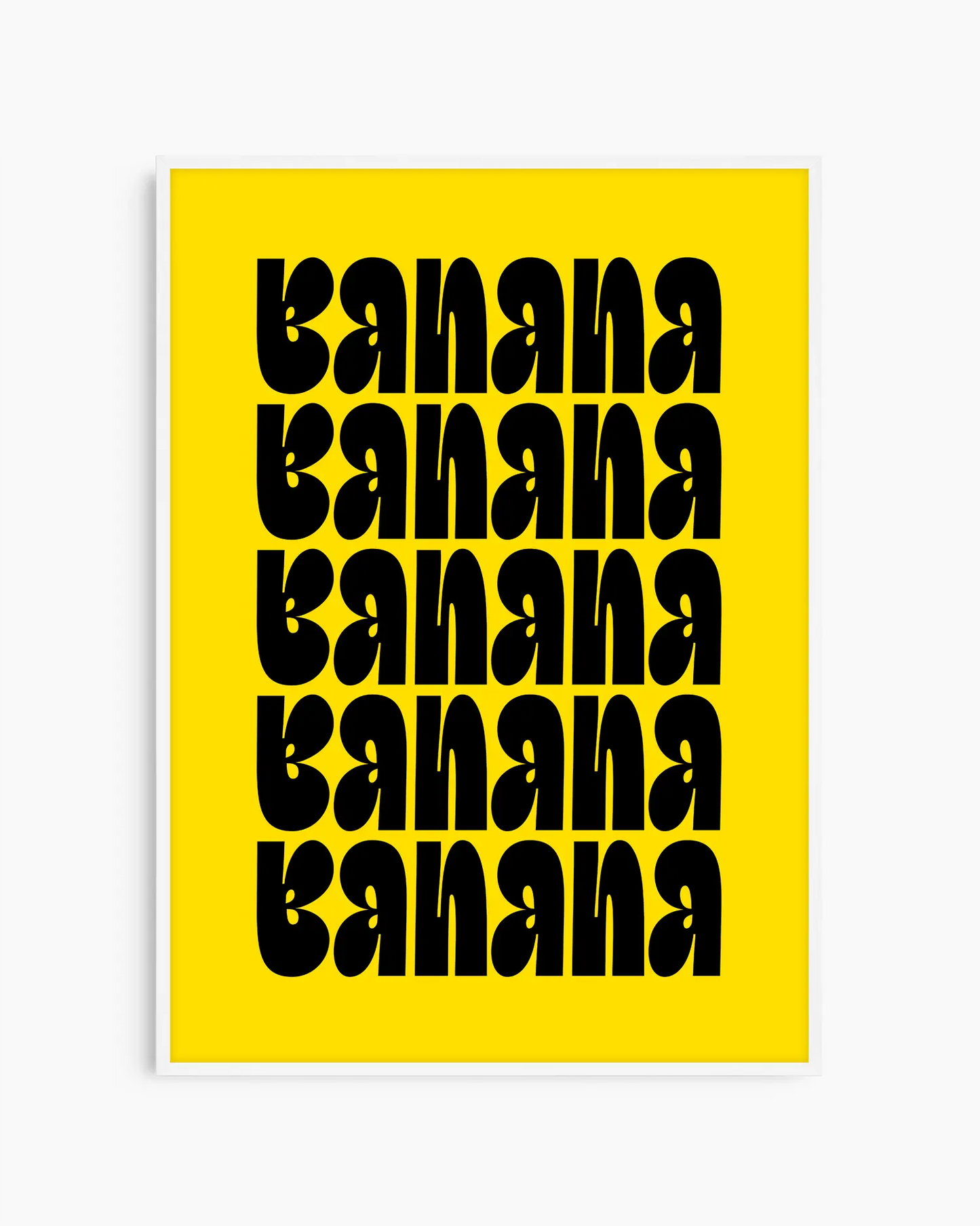 Yellow poster with black text repeating 'banana'. Framed in white frame.