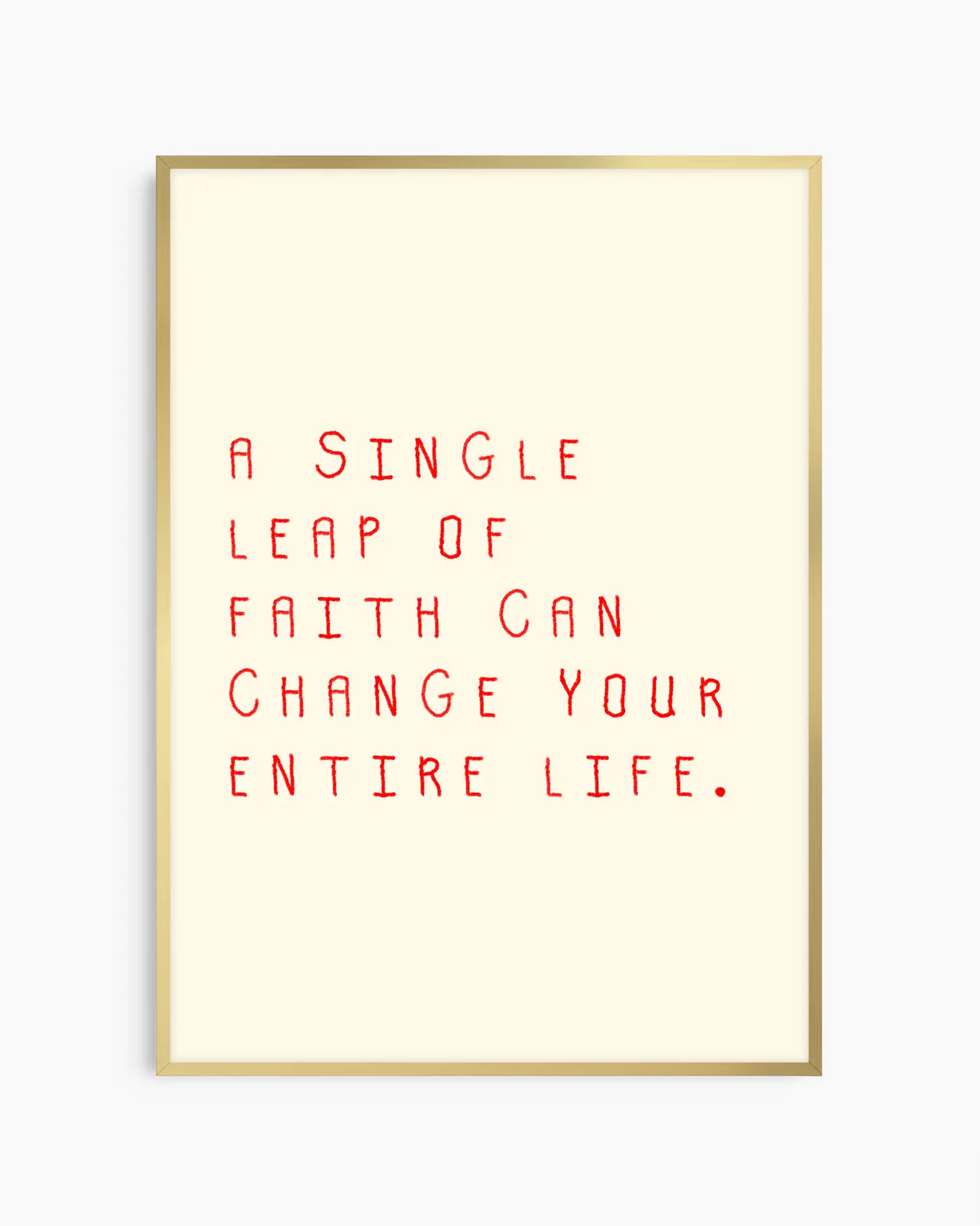 Nursery poster with the text 'A single leap of faith can change your entire life.' framed in a gold frame