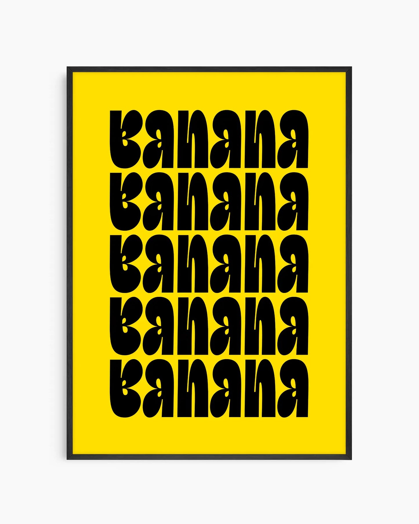 Yellow poster with black text repeating 'banana'. Framed in black frame.