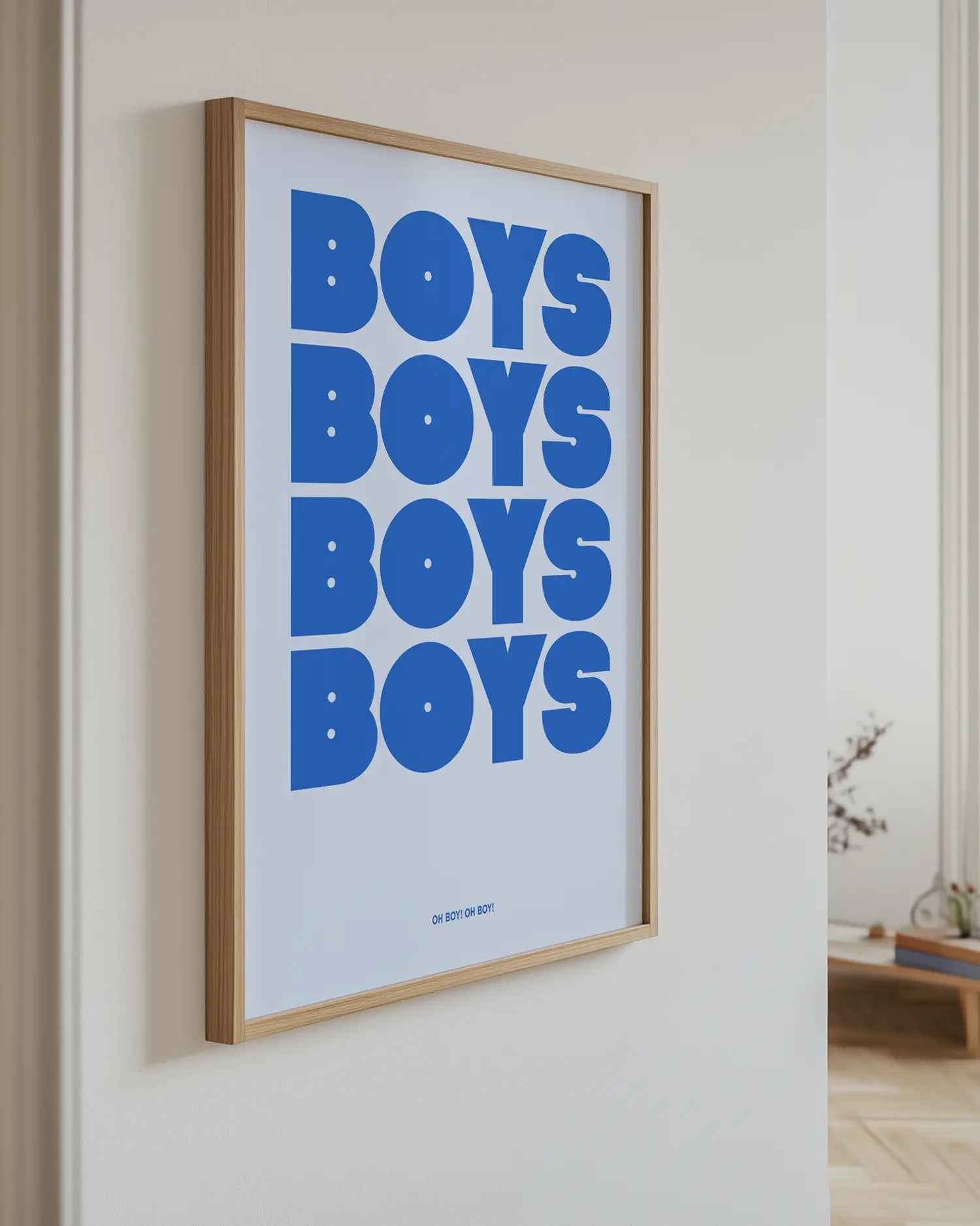 Poster with the text "BOYS BOYS BOYS BOYS" and "Oh Boy!" on the wall