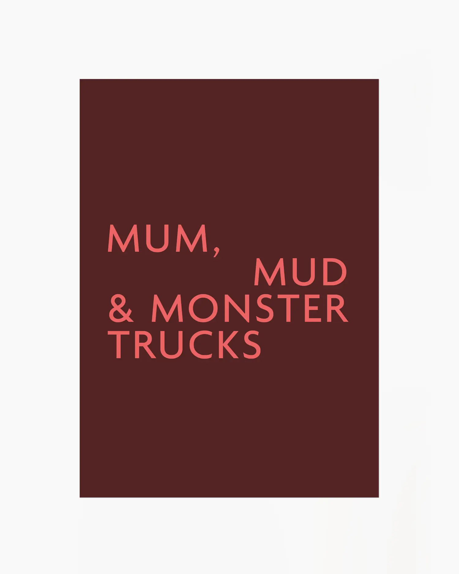 Red text on a burgundy background with 'Mum, Mud & Monster Trucks' written in a casual font.