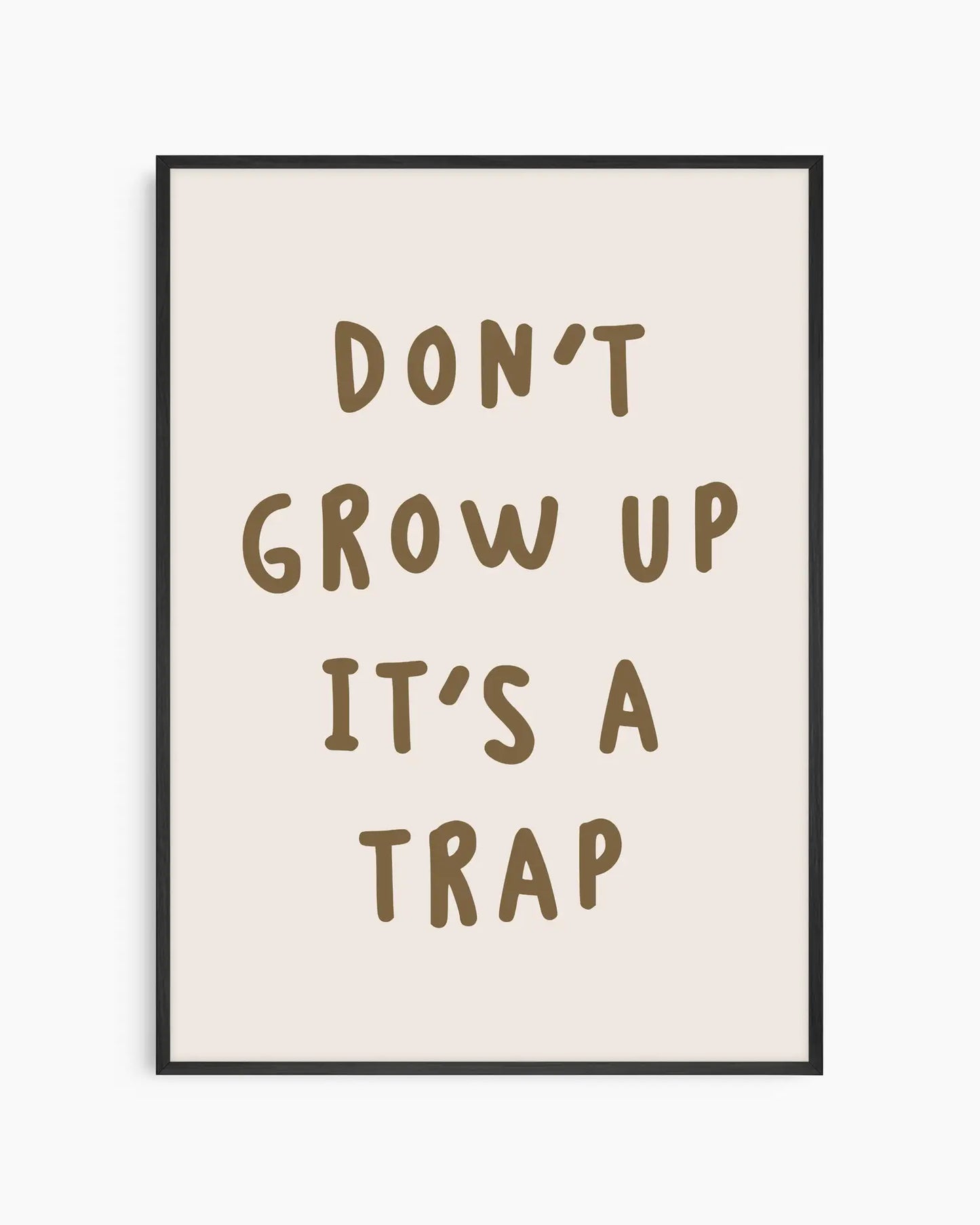 Don't Grow Up It's A Trap