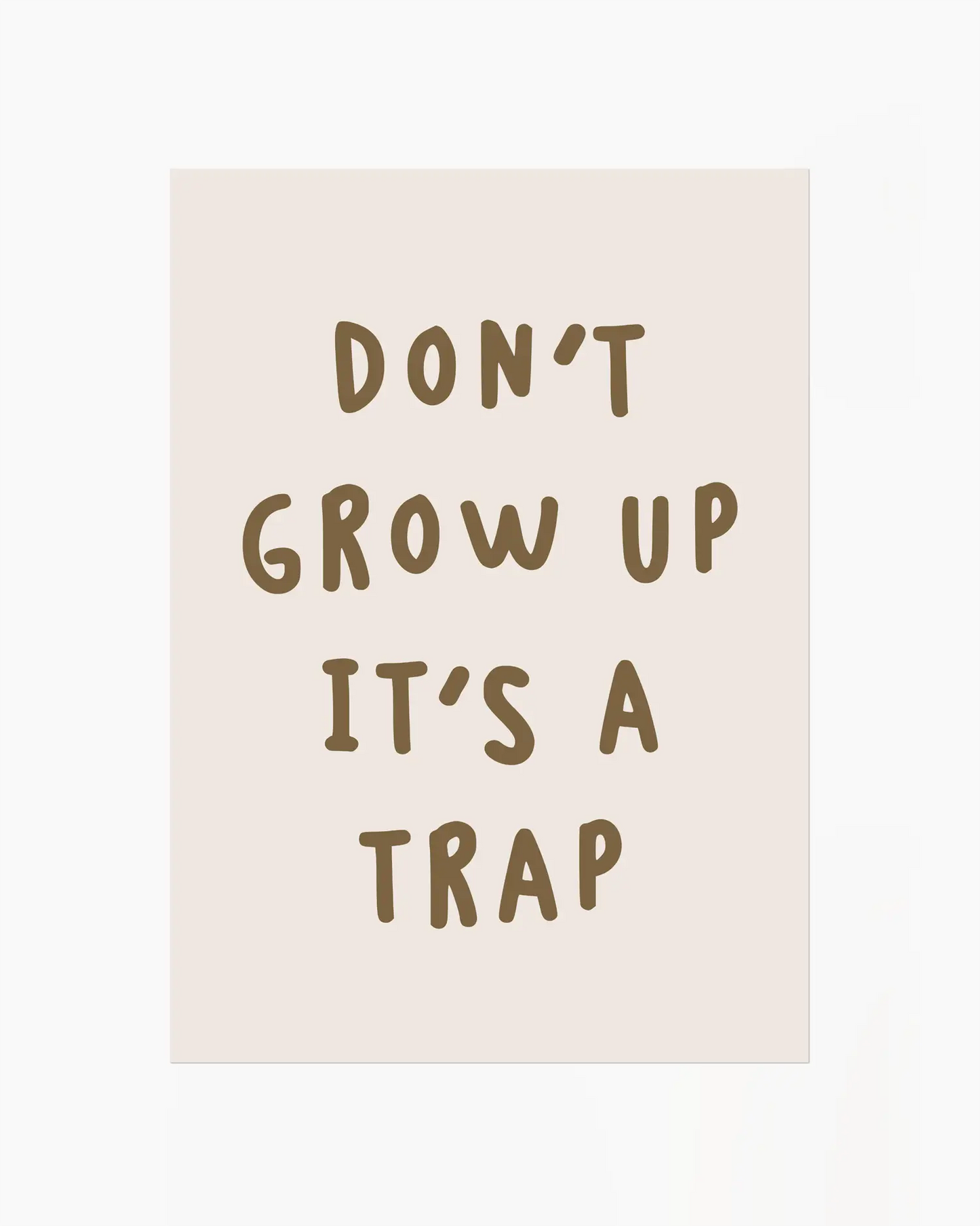 Don't Grow Up It's A Trap