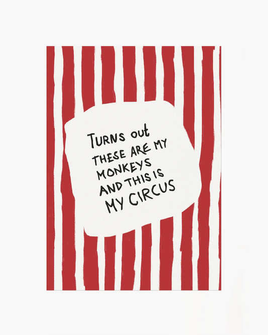Nursery artwork with red and white striped background and text quote saying "Turns out these are my monkeys and this is my circus". 